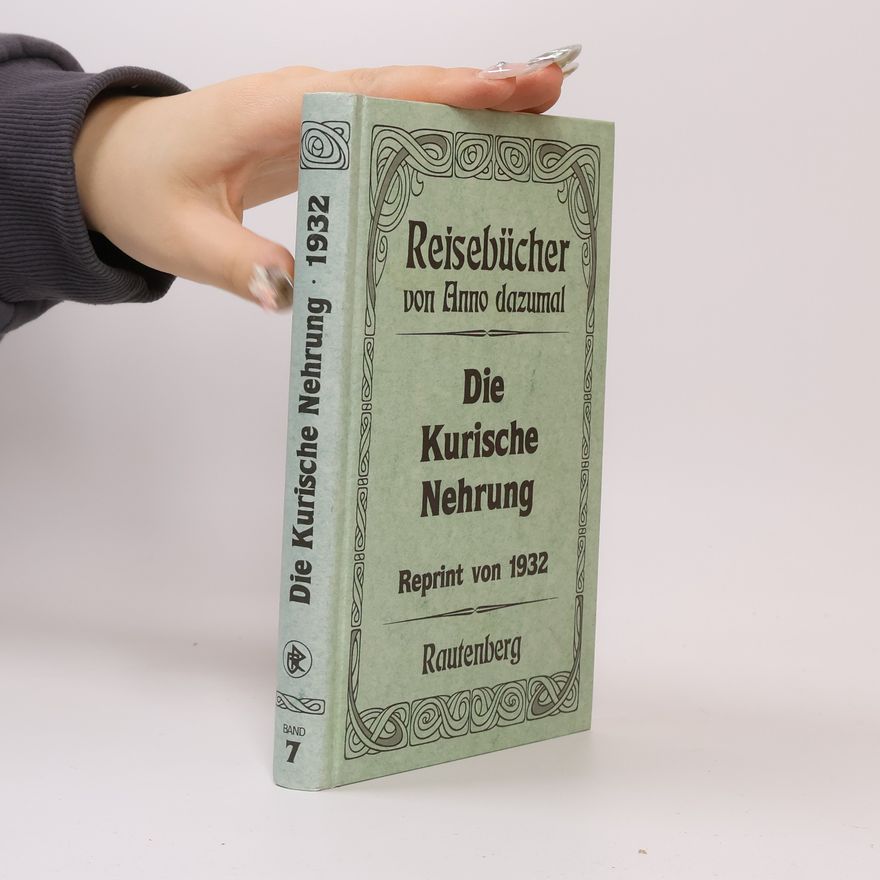 Karl Andree Reisebücher von Anno dazumal - 7: Die Kurische Nehrung - Reprint von 1932