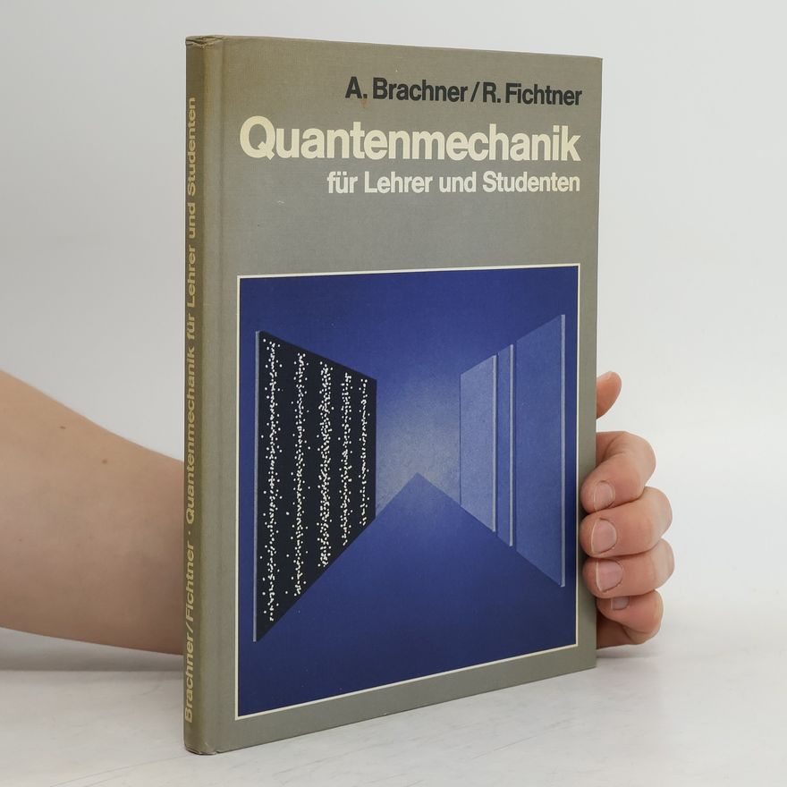 Richard Fichtner Quantenmechanik für Lehrer und Studenten