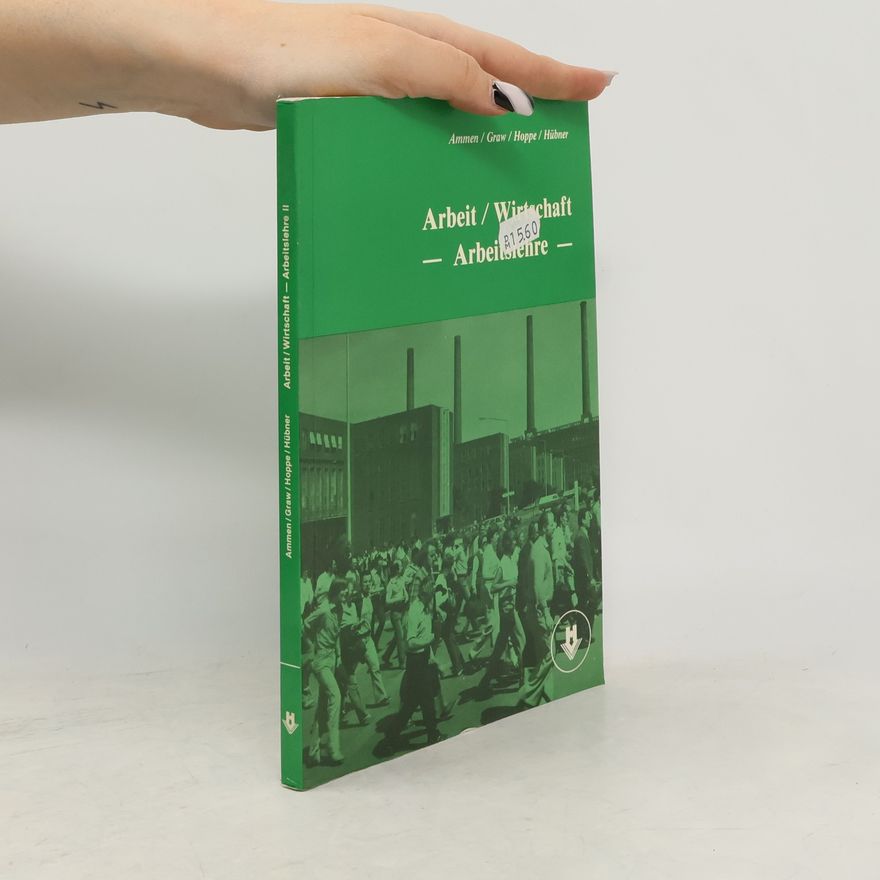 Johannes Graw Arbeit/Wirtschaft - Arbeitslehre. Band 2