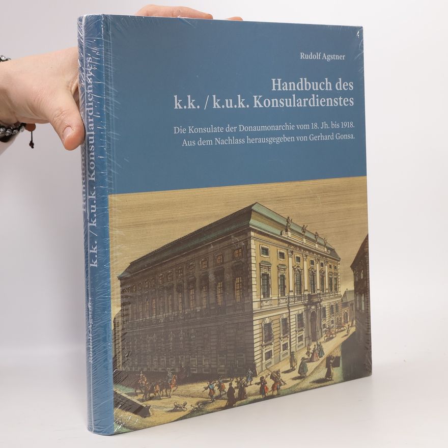 Rudolf Agstner Handbuch des k.(u.)k. Konsulardienstes
