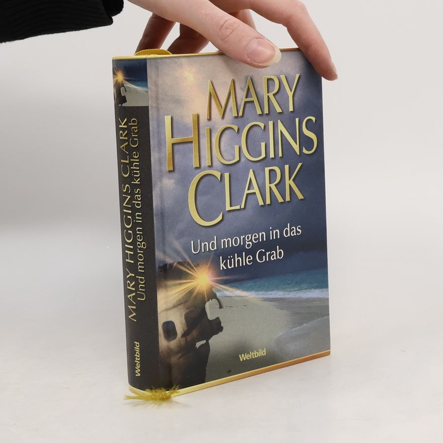 Mary Higgins Clark Und morgen in das kühle Grab