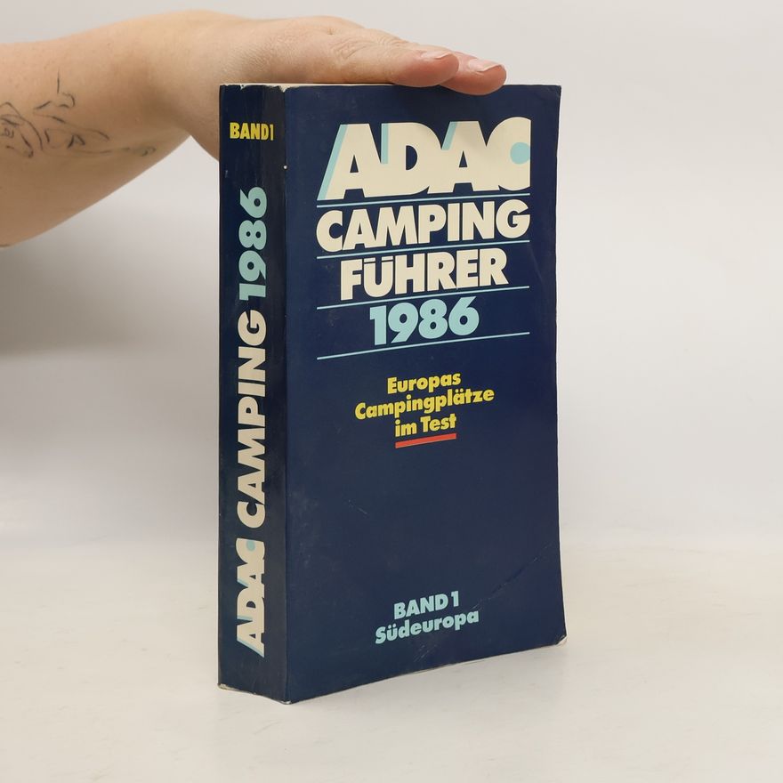 Autorenkollektiv Adac Campingführer 1986. Europas Campingplätze im Test. Band I. Südeuropa