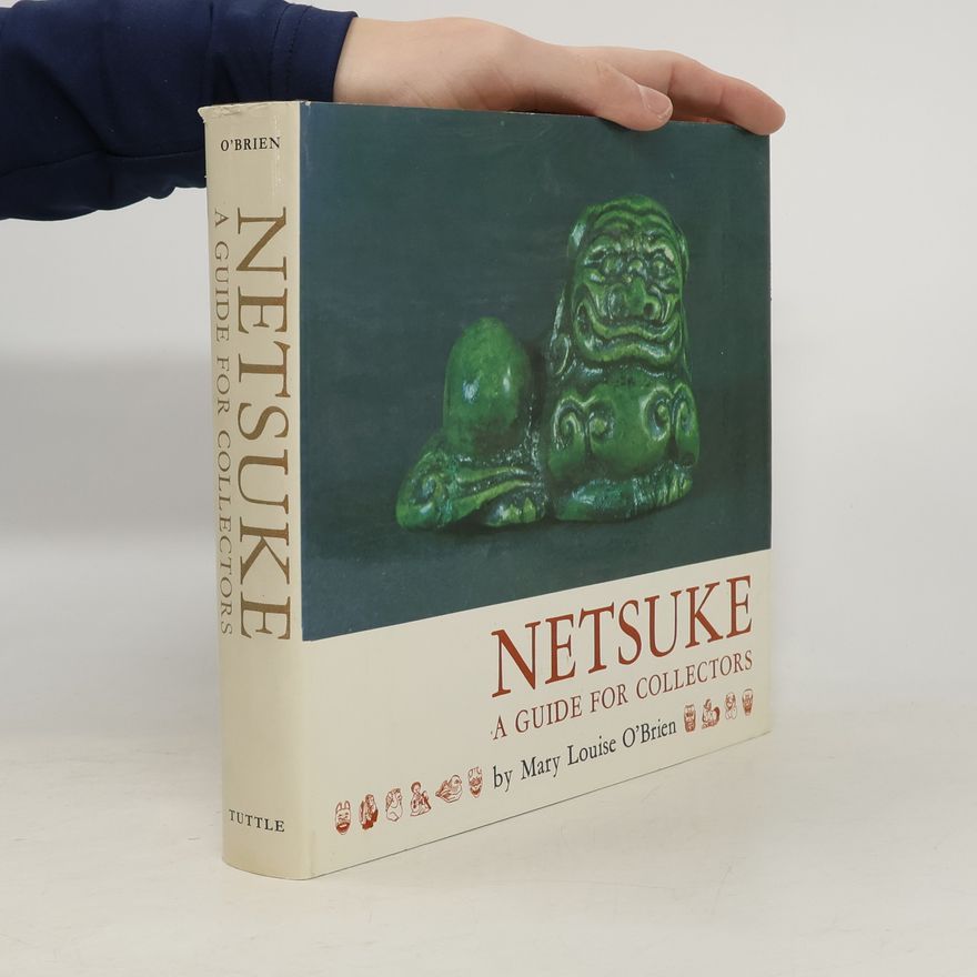 Mary Louise O´Brien Netsuke. A Guide for Collectors
