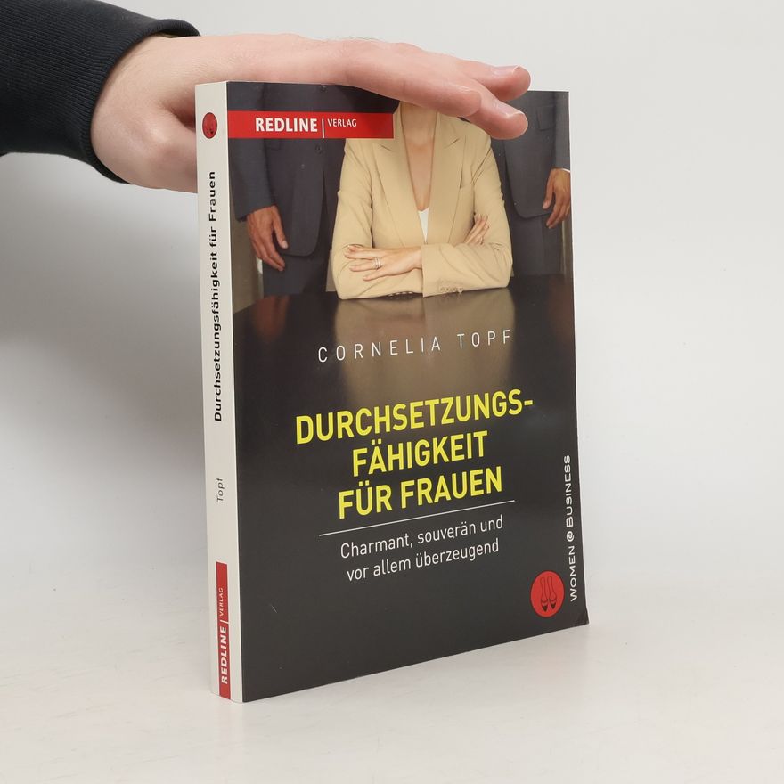 Cornelia Topf Durchsetzungsfähigkeit für Frauen