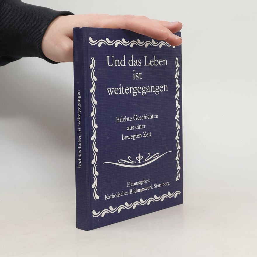 Autorenkollektiv Und das Leben ist weitergegangen