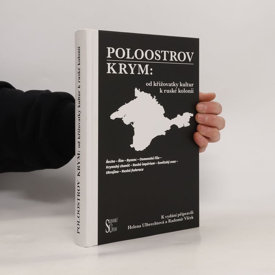 Helena Ulbrechtová Poloostrov Krym: od křižovatky kultur k ruské kolonii