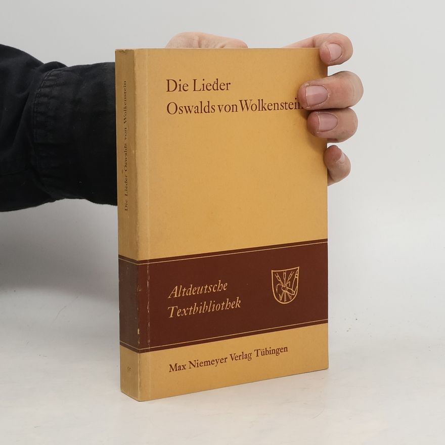 Oswald von Wolkenstein Altdeutsche Textbibliothek - 55: Die Lieder Oswalds von Wolkenstein