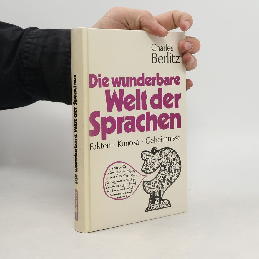 Charles Berlitz Die wunderbare Welt der Sprachen : Fakten, Kuriosa, Geheimnisse