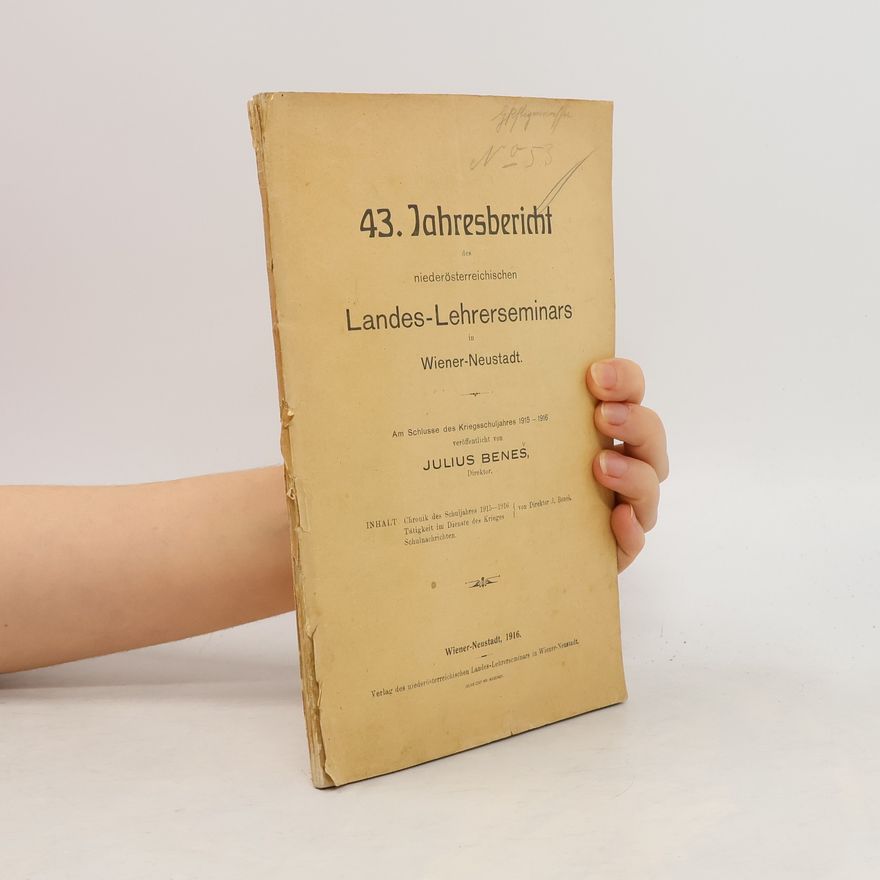 Julius Beneš 43. Jahresbericht des niederöstereichischen Landes-Lehrerseminars in Wiener-Neustadt