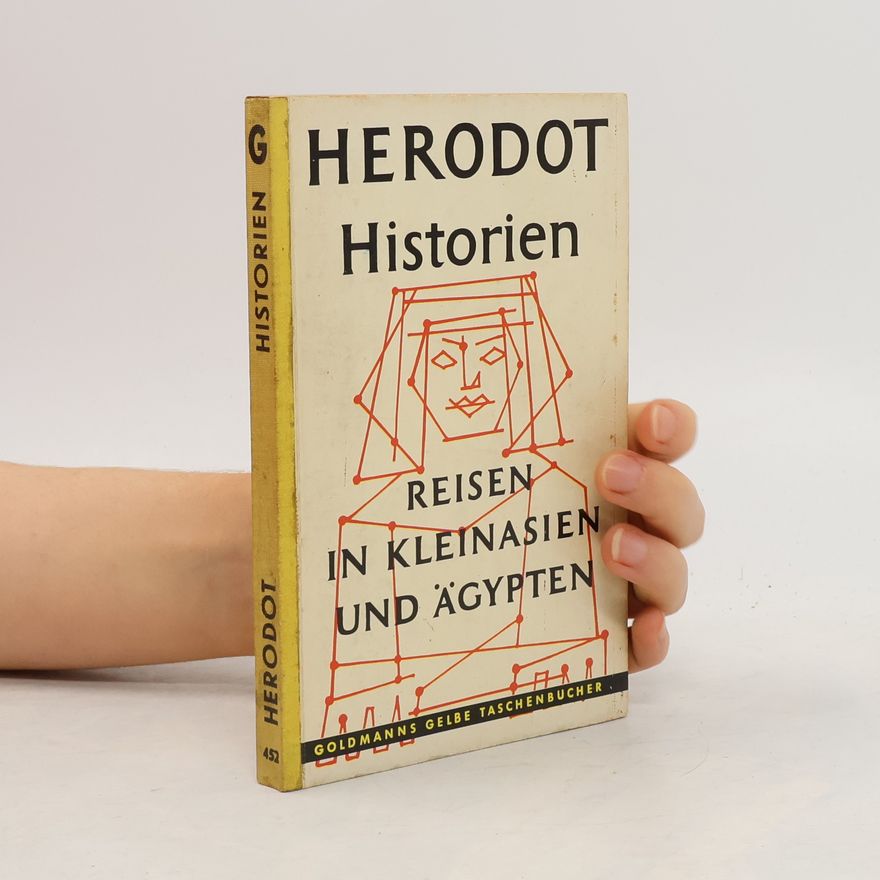 Herodot Herodot Historien - Reisen in Kleinasien und Ägypten