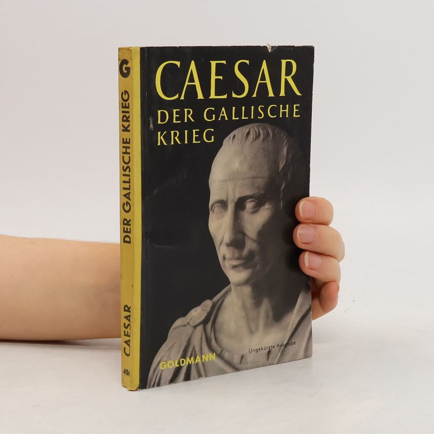 Autorenkollektiv Caesar. Der Galiische Krieg