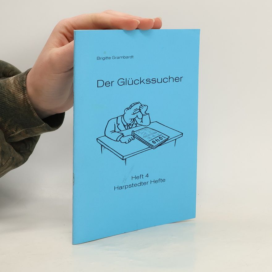 Brigitte Grambardt Der Glückssucher