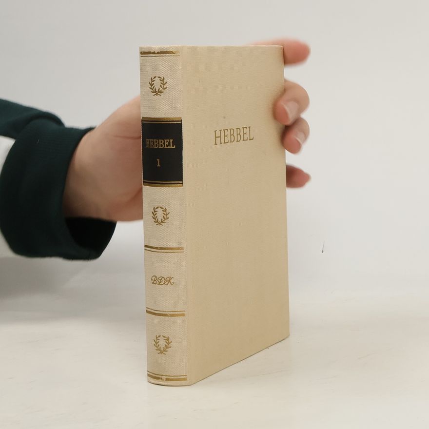 Christian Friedrich Hebbel Hebbels Werke in drei Bänden I.