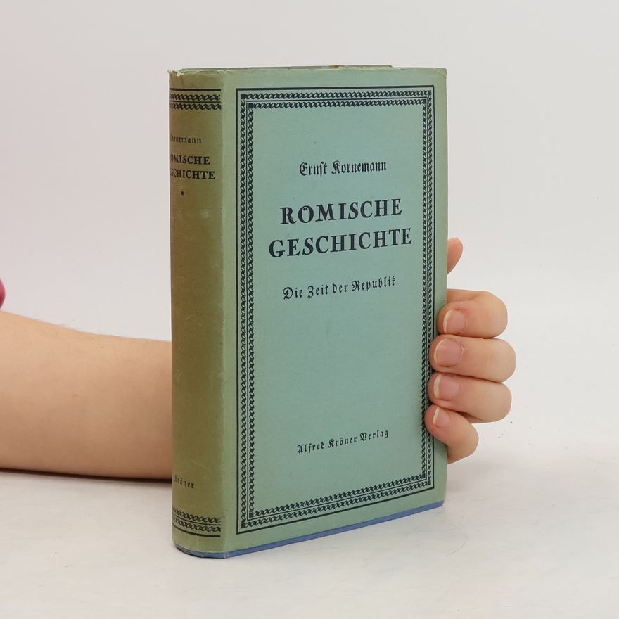 Ernst Kornemann Romische Geschichte Die Zeit der Republik 1. Band