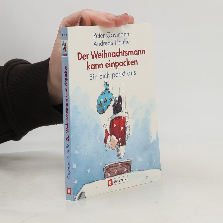 Gustav-Peter Hahn Der Weihnachtsmann kann einpacken. Ein Elch packt aus.