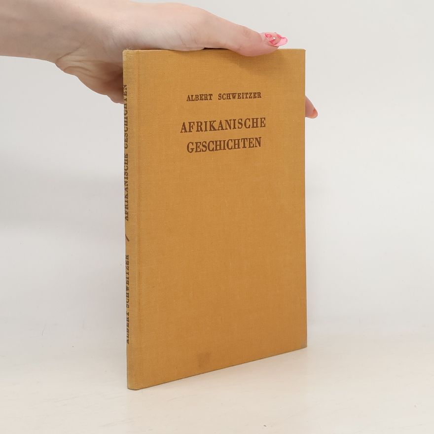 Albert Schweitzer Afrikanische Geschichten