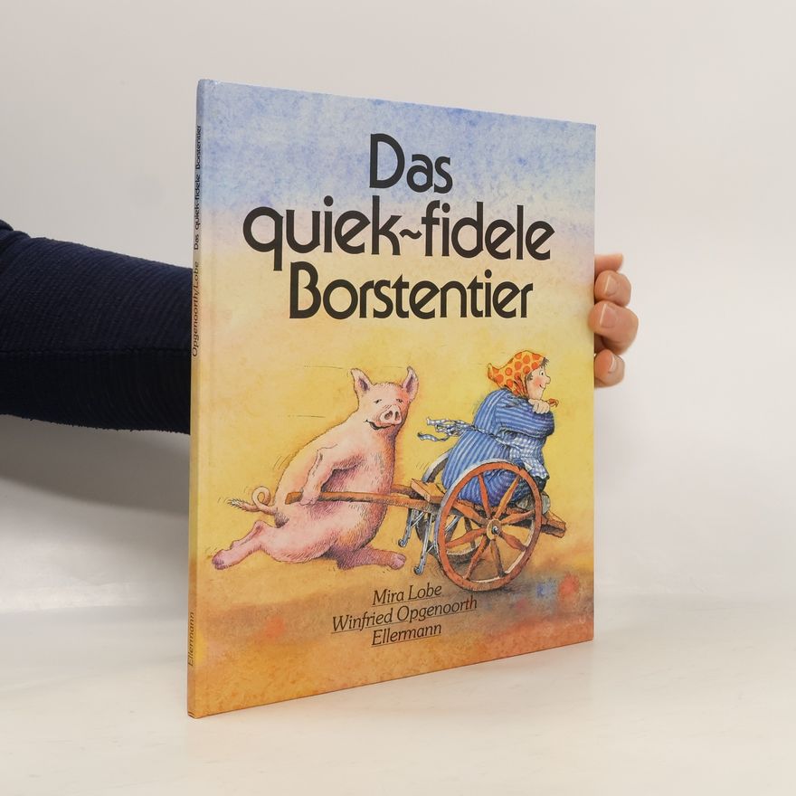 Winfried Opgenoorth Das quiek-fidele Borstentier