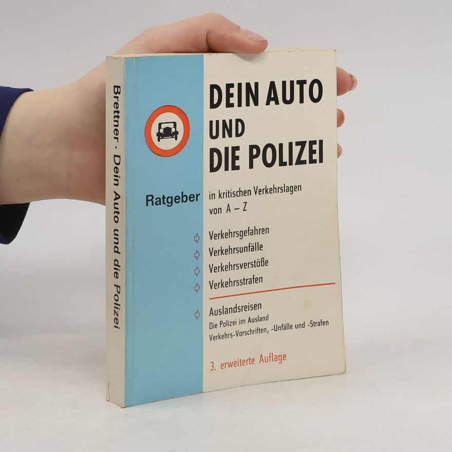 Heinz Brettner Dein Auto und die Polizei