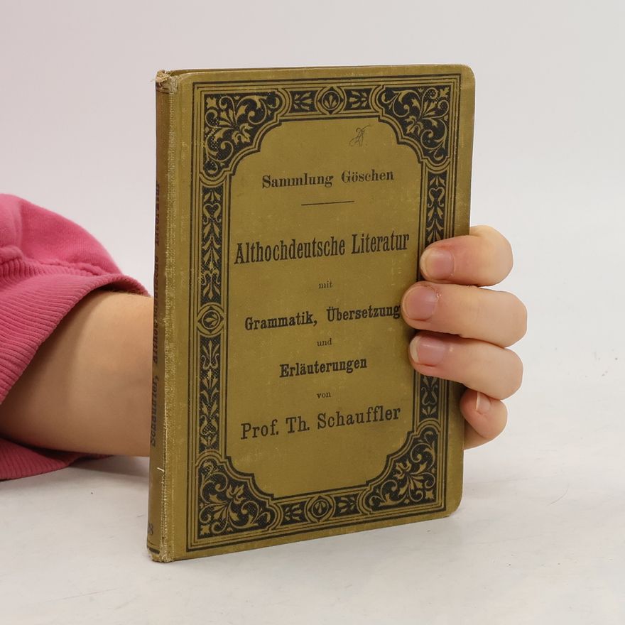 Theodor Schauffler Althochdeutsche Literatur mit Grammatik, Übersetzung und Erläuterungen