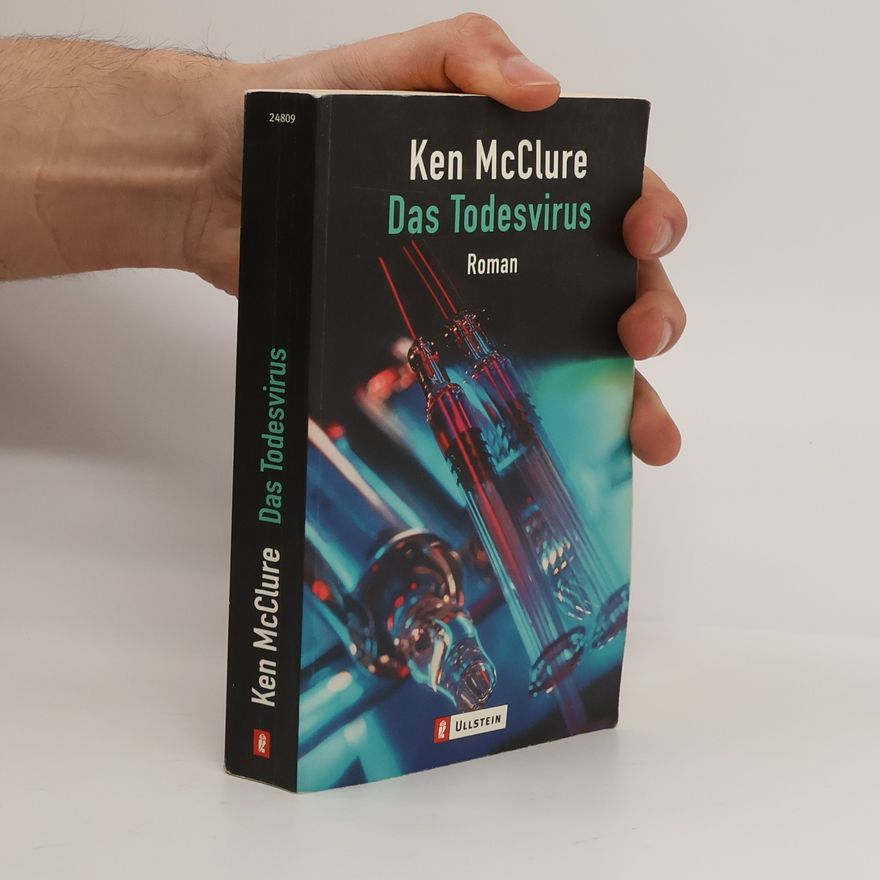 Ken McClure Das Todesvirus. Roman. Aus d. Engl. v. Franziska Wirth