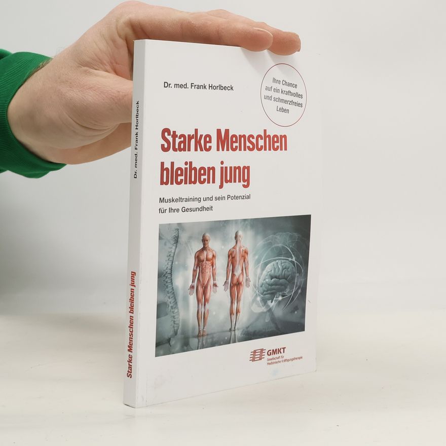 Dr. med. Frank Horlbeck Starke Menschen bleiben jung