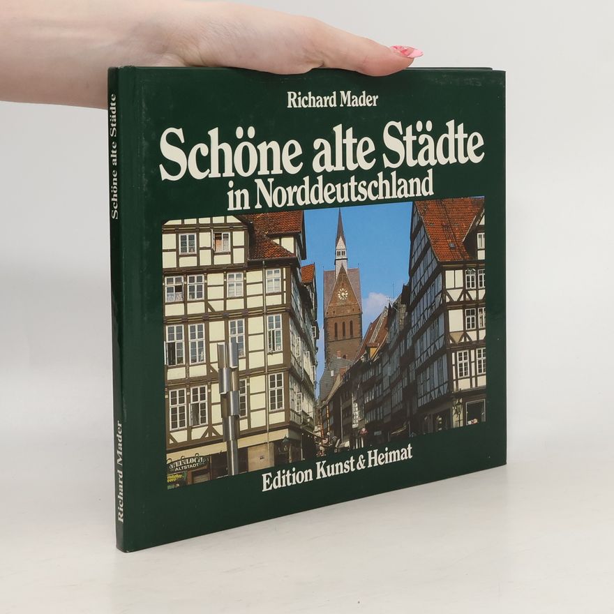 Richard Mader Schöne alte Städte in Norddeutschland