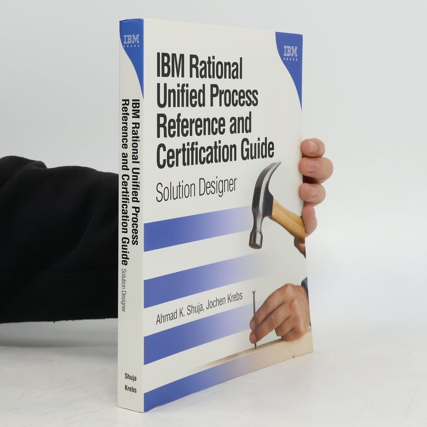 Ahmad K. Shuja IBM Rational Unified Process Reference and Certification Guide