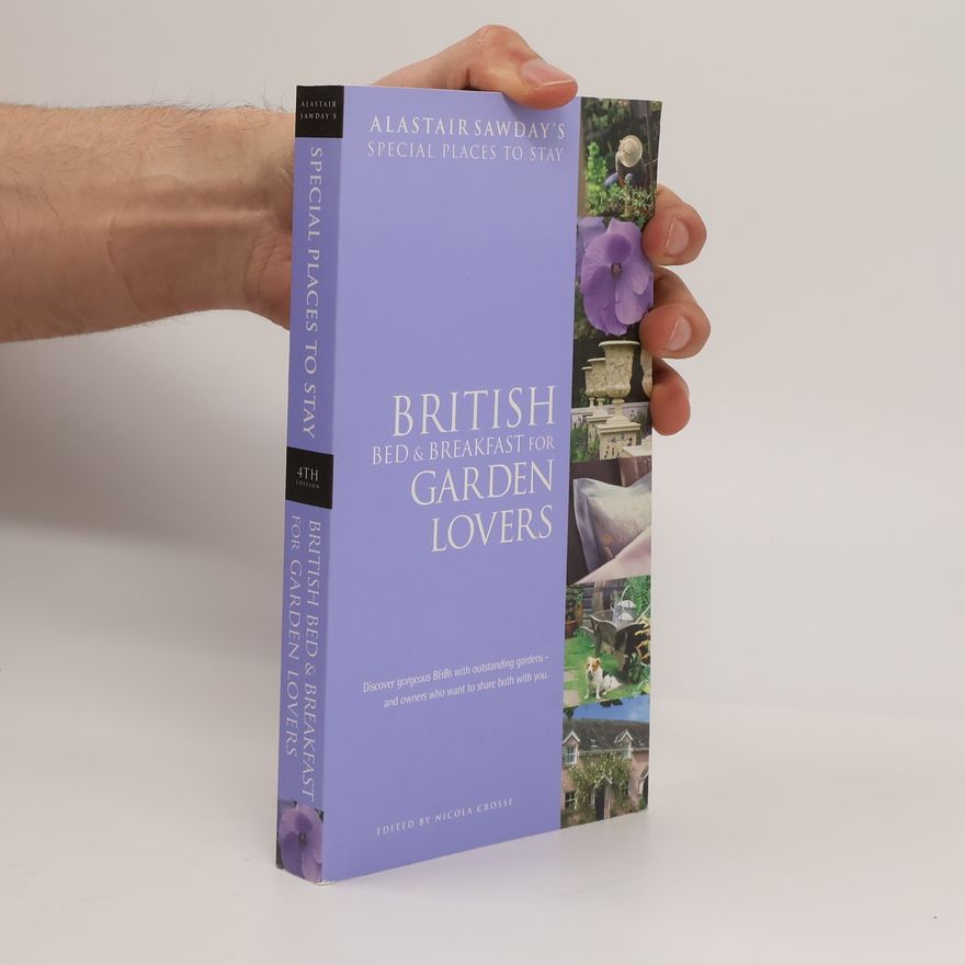 Nicola Crosse Special Places to Stay British Bed and Breakfast for Garden Lovers - 4th Edition