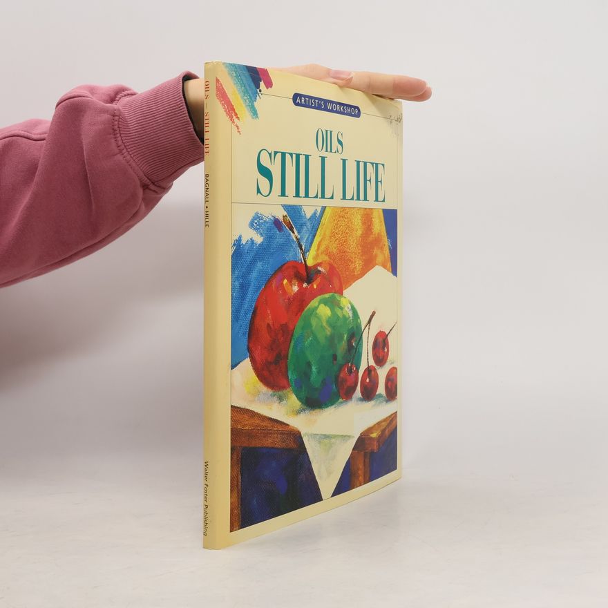 Astrid Hille Artist's Workshop: Oils Still Life