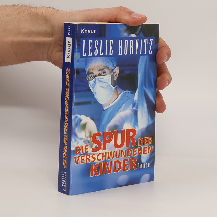Leslie Alan Horvitz Die Spur der verschwundenen Kinder