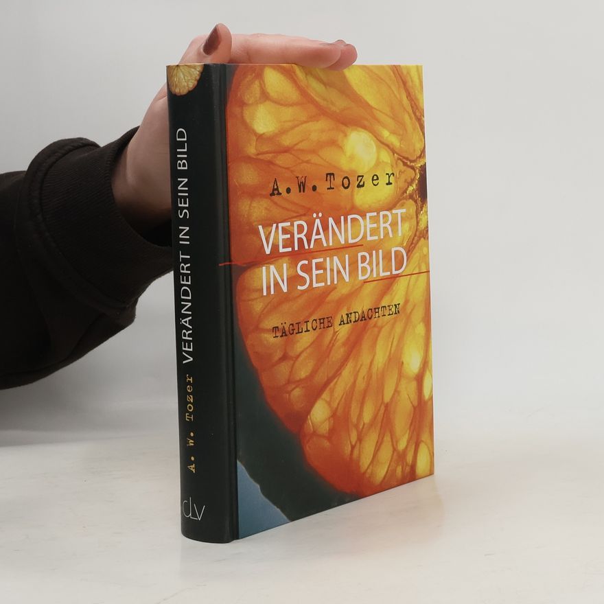 Aw Tozer Verändert in Sein Bild