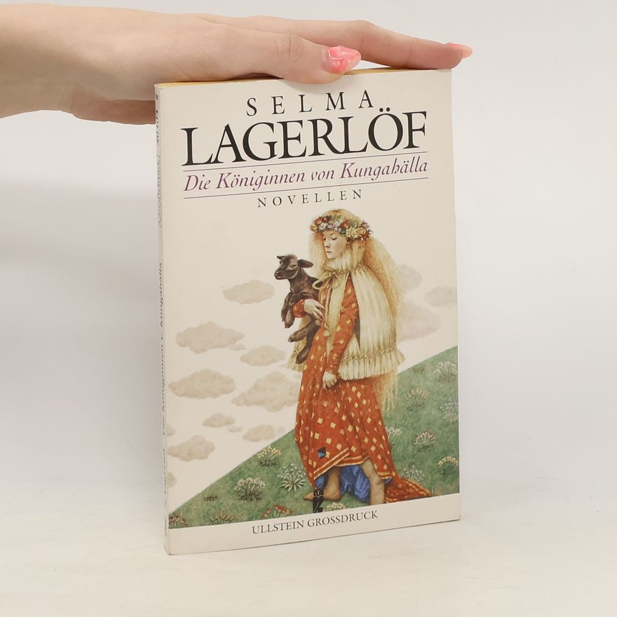Selma Lagerlöf Die Königinnen von Kungahälla