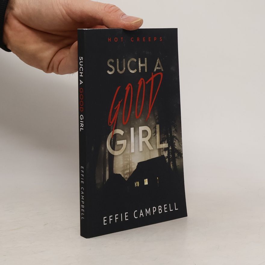 Effie Shelton Campbell Hot Creeps - 1: Such a Good Girl