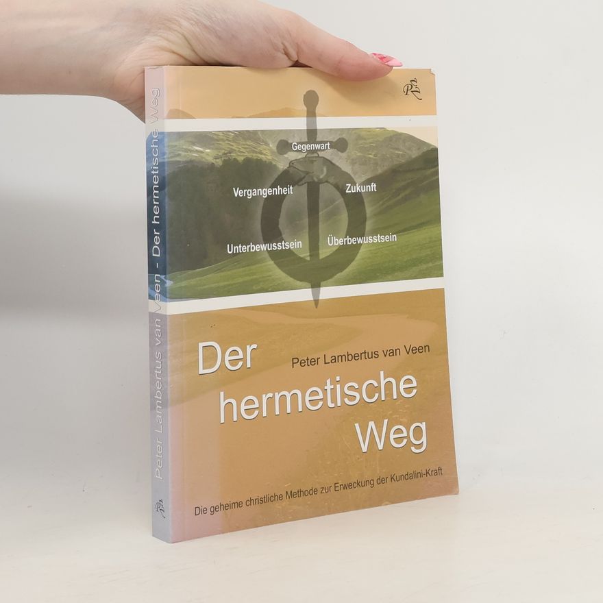 Peter Lambertus van Veen Der hermetische Weg
