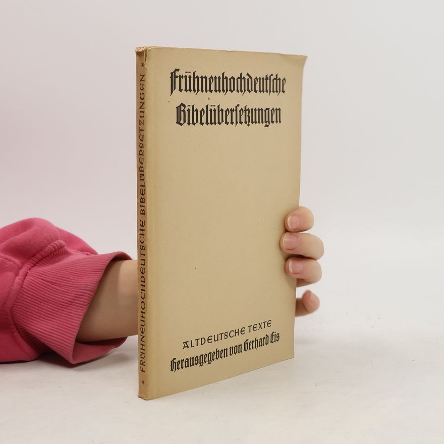 Gerhard Eis Frühneuhochdeutsche Bibelübersetzungen. Texte von 1400-1600