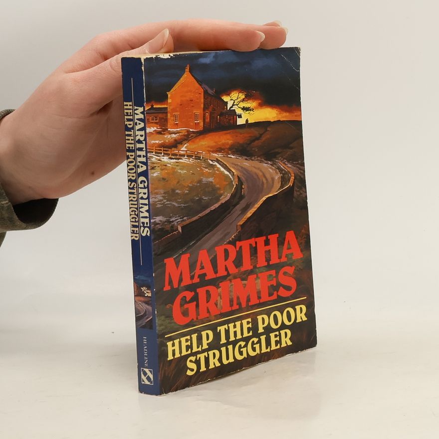 Martha Grimes Help the Poor Struggler