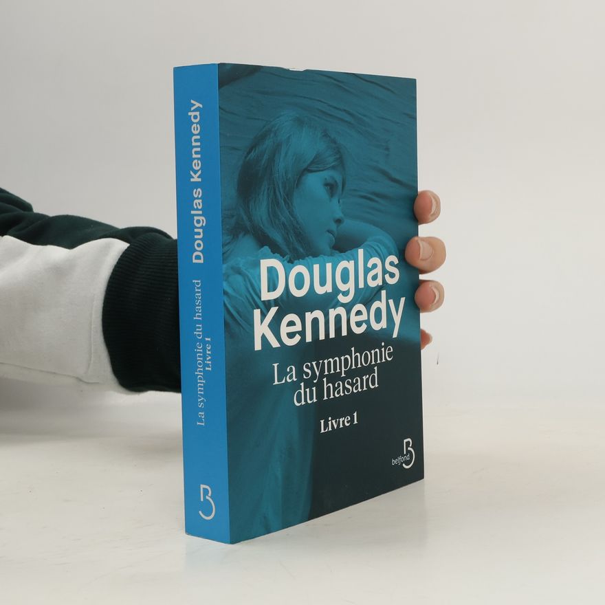 Douglas Kennedy La symphonie du hasard - Livre 1