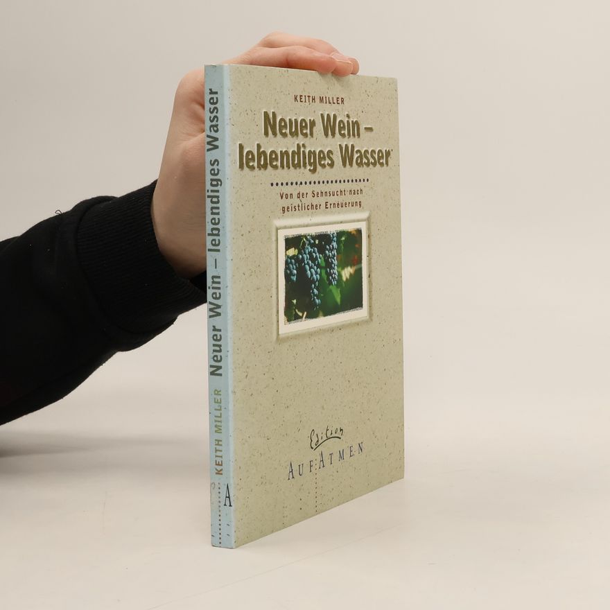 Keith Miller Edition Auf:Atmen: Neuer Wein - lebendiges Wasser