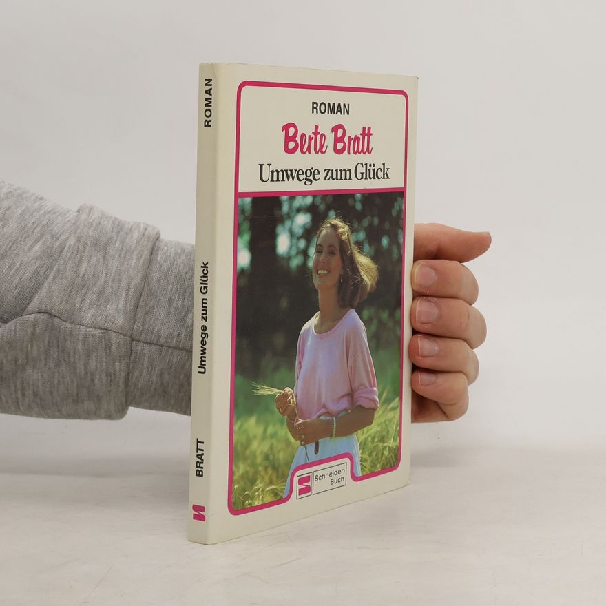 Berte Bratt Umwege zum Glück