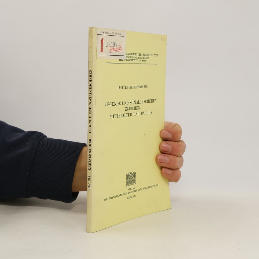 Leopold Kretzenbacher Legende und Sozialgeschehen zwischen Mittelalter und Barock