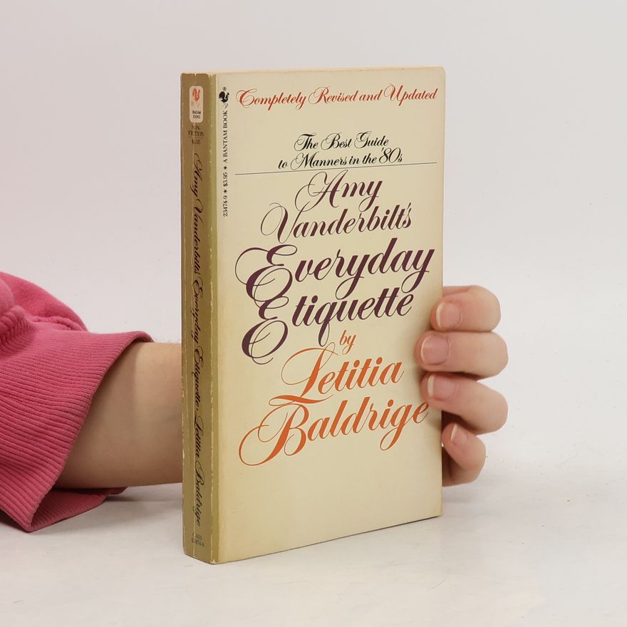 Letitia Baldrige Amy Vanderbilt's Etiquette: Completely Revised and Updated
