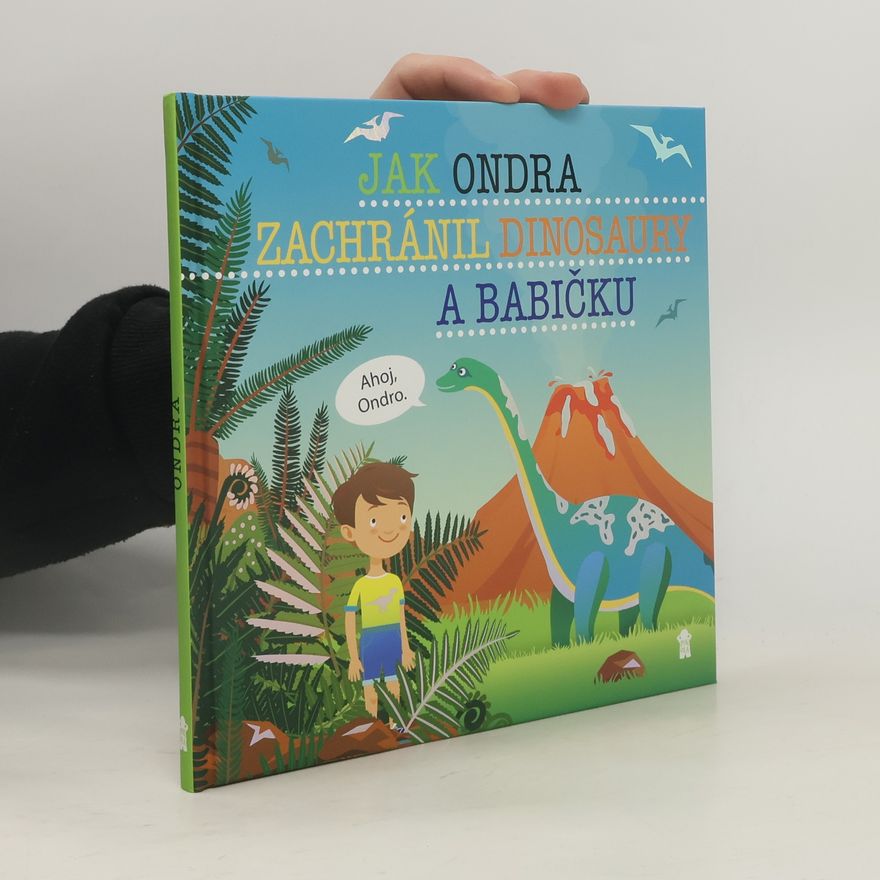 Adam Kühnel Jak Ondra zachránil dinosaury a babičku