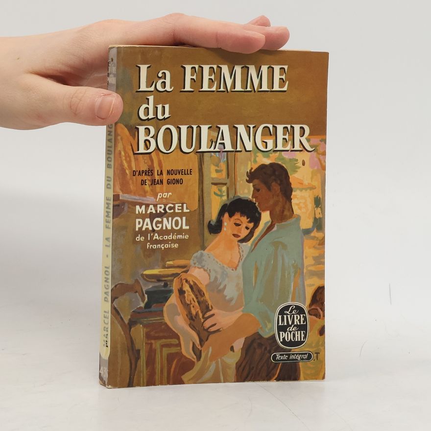 Marcel Pagnol La Femme du Boulanger