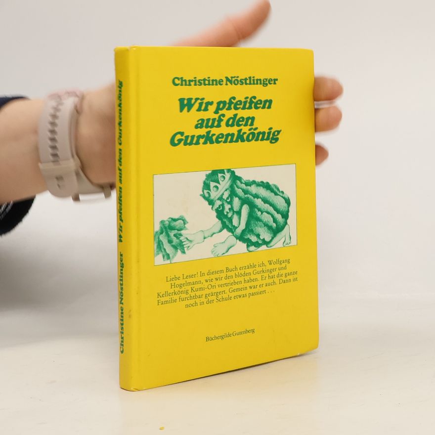 Christine Nöstlinger Wir pfeifen auf den Gurkenkönig