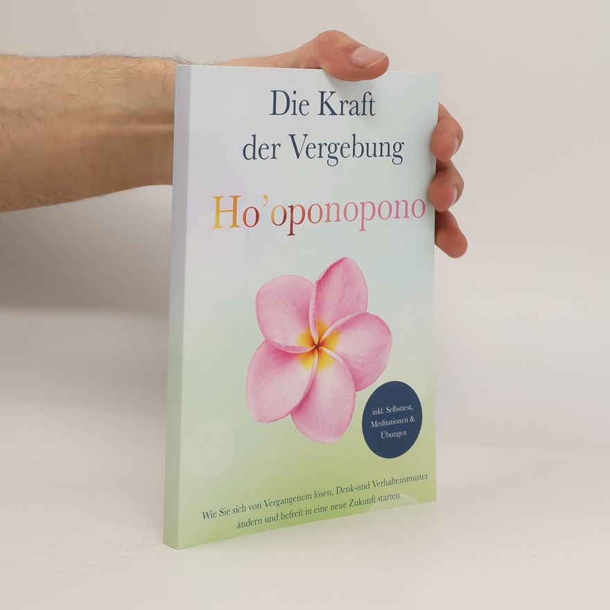 Ann-Kathrin Sandmann Ho’oponopono - Die Kraft der Vergebung