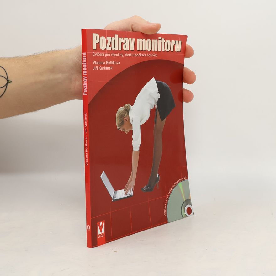 Jiří Kortánek Pozdrav monitoru. Cvičení pro všechny, které u počítače bolí tělo