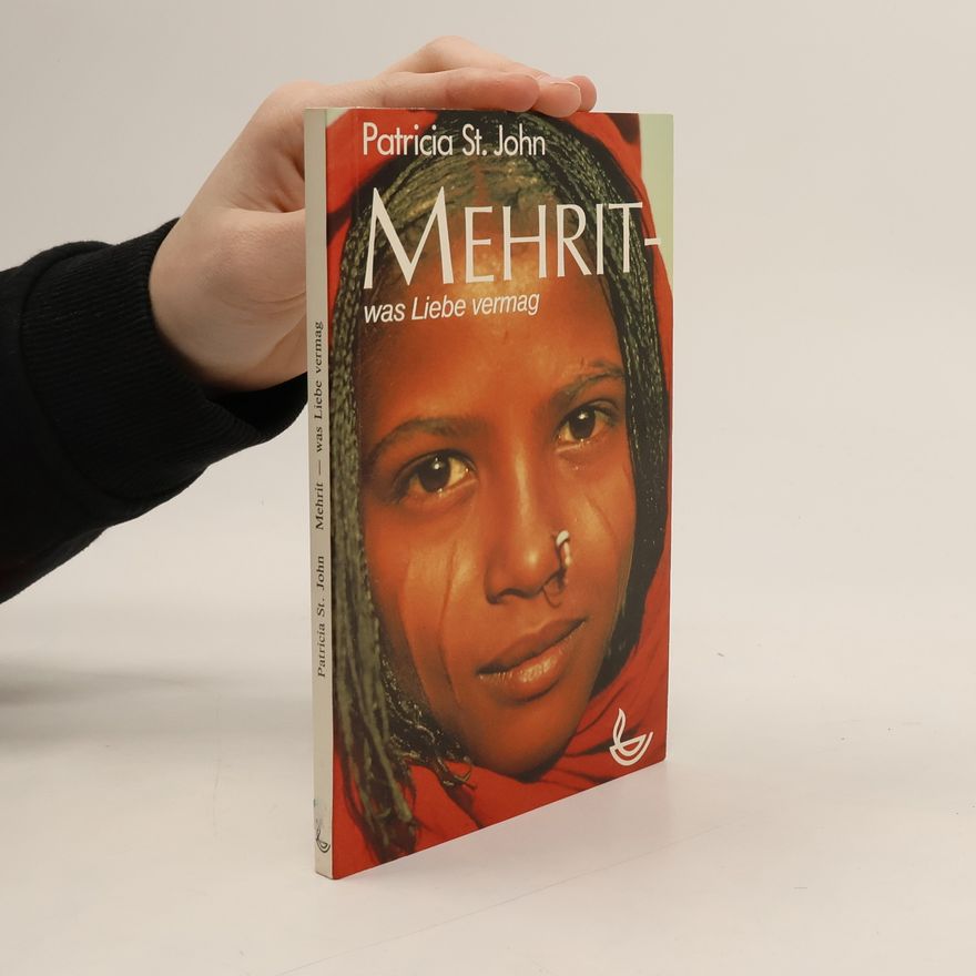 Patricia St. John Mehrit - Was Liebe vermag