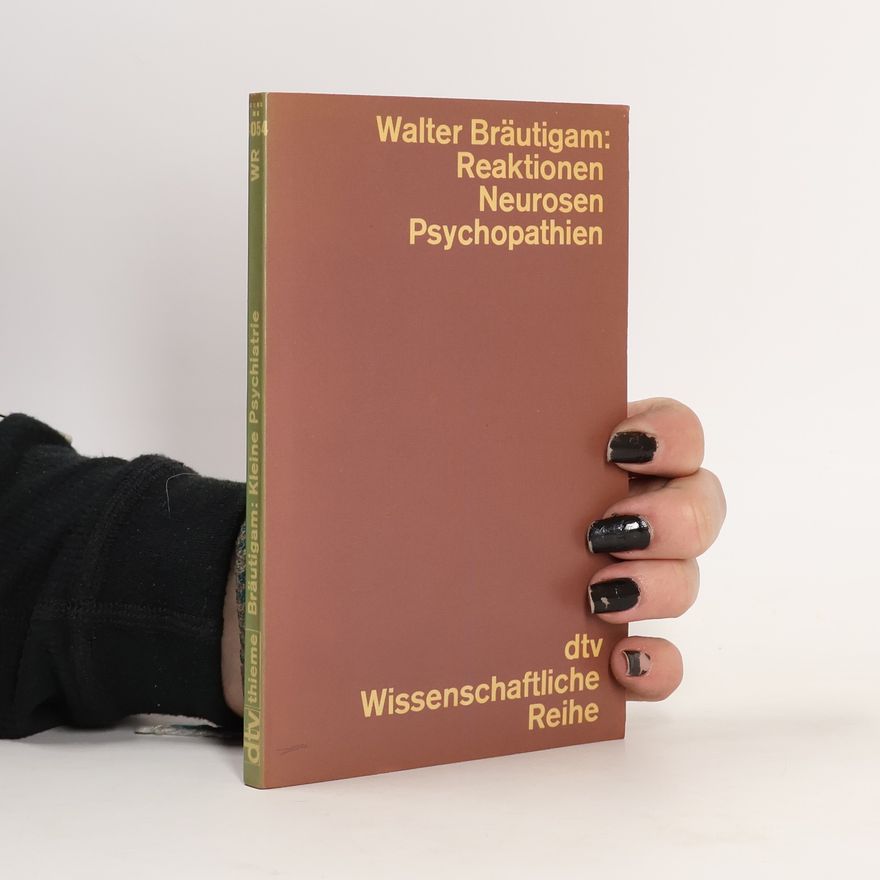 Walter Bräutigam Reaktionen Neurosen Psychopathien