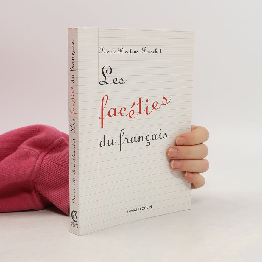 Nicole Ricalens-Pourchot Les facéties du français