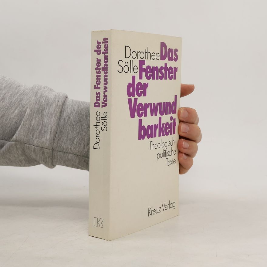 Dorothee Sölle Das Fenster der Verwundbarkeit